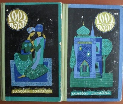 1001 de Nopti. Basme arabe istorisite de Eusebiu Camilar (vol. I + II)
