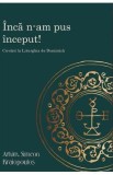 Inca n-am pus inceput! Cuvant la Liturghia de Duminica - Simeon Kraiopoulos