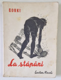 LA STAPANI de MAXIM GORKI , ilustratii de LIGIA MACOVEI , 1947