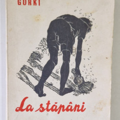 LA STAPANI de MAXIM GORKI , ilustratii de LIGIA MACOVEI , 1947