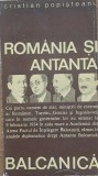 Romania Si Antanta Balcanica - Cristian Popisteanu