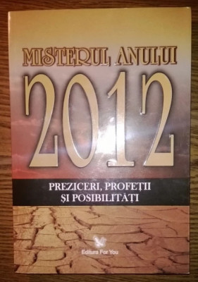 Misterul anului 2012 - Preziceri, profetii si posibilitati foto