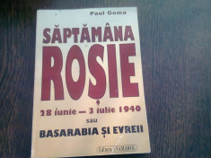 Saptamana rosie 28 iunie - 3 iulie 1940 sau Basarabia si evreii - Paul Goma foto