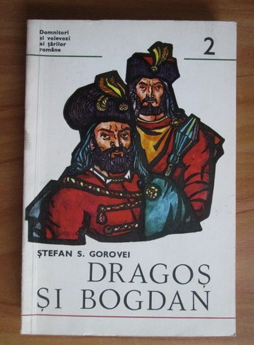 Stefan S. Gorovei - Dragos si Bogdan