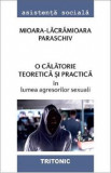 O calatorie teoretica si practica in lumea agresorilor sexuali - Mioara-Lacramioara Paraschiv