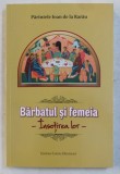 BARBATUL SI FEMEIA , INSOTIREA LOR de IOAN DE LA RARAU , 2016 * PREZINTA HALOURI DE APA