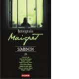 Integrala Maigret. Volumul III - Georges Simenon