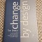 Change by design cum transforma gandirea specifica designului Tim Brown