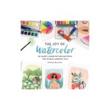 The Joy of Watercolor: 40 Happy Lessons for Painting the World Around You