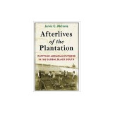 Afterlives of the Plantation: Plotting Agrarian Futures in the Global Black South
