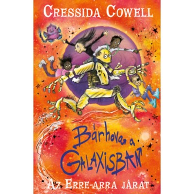 B&amp;aacute;rhova a Galaxisban - Az erre-arra j&amp;aacute;rat 2. - Cressida Cowell foto