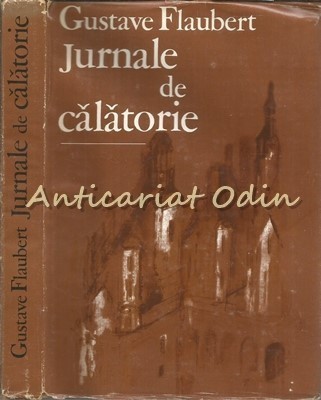 Jurnale De Calatorie - Gustave Flaubert