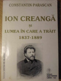 ION CREANGA SI LUMEA IN CARE A TRAIT 1837-1889-CONSTANTIN PARASCAN