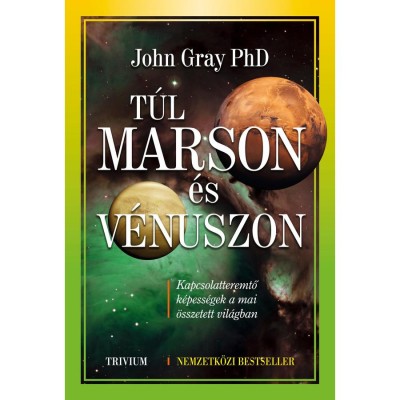 T&amp;uacute;l Marson &amp;eacute;s V&amp;eacute;nuszon - A XXI. sz&amp;aacute;zad p&amp;aacute;rkapcsolati k&amp;eacute;zik&amp;ouml;nyve - Dr. John Gray foto