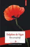 Recunoștință - Delphine De Vigan - Editura Polirom