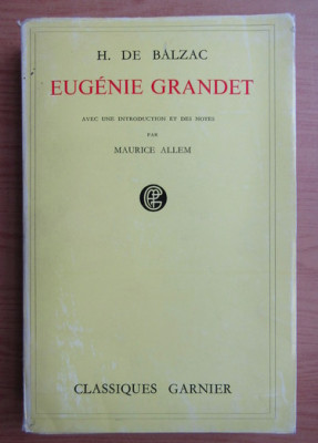 Honore de Balzac - Eugenie Grandet ed. critica Garnier in franceza foto