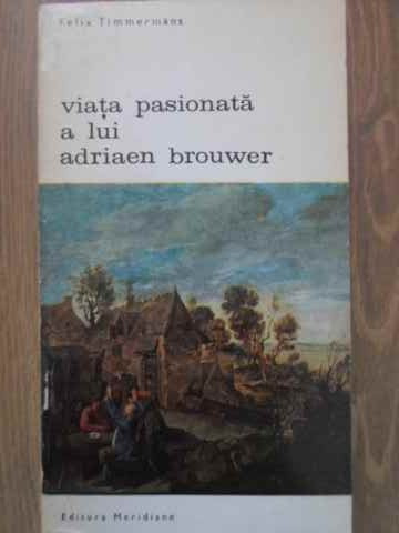 VIATA PASIONATA A LUI ADRIAEN BROUWER-FELIX TIMMERMANS-188051