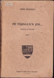 792SPN Pe T&acirc;rnavă-n jos oameni și locuri de Horia Teculescu 1934 dedicatie autor