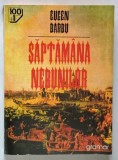 SAPTAMANA NEBUNILOR , roman de EUGEN BARBU , 1996 , PREZINTA URME DE UZURA