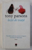 LECTII DE VIATA de TONY PARSONS , 2007 , prezinta halouri de apa