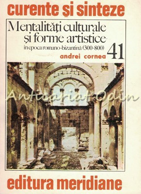 Mentalitati Culturale Si Forme Artistice - Andrei Cornea foto