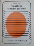 PREGATIREA TEHNICO-PRACTICA A ELEVILOR DIN MEDIUL RURAL-VALENTINA VISAN-228875