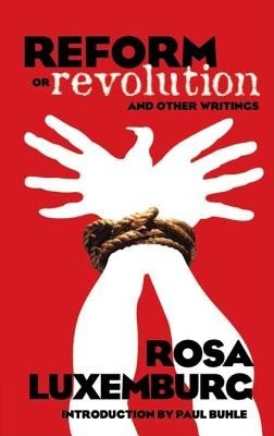 Reform or Revolution and Other Writings foto
