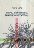 Carte Flavia Lupu - Corpul, arta si politica in imaginea contemporana | Editia 2021 | 247 pagini | Brosata | Dimensiune 13x20 cm