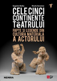 Cele cinci continente ale teatrului - Paperback brosat - Eugenio Barba, Nicola Savarese - Nemira