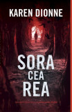 Sora cea rea - Paperback - Karen Dionne - RAO, 2022