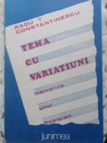 Tema cu Variatiuni - Memorii Muzician Radu T. Constantinescu - Editura Junimea 1986, Carte biografica