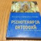 PSIHOTERAPIE ORTODOXA - Continuare si Dezbateri - Mitropolit Hierotheos Vlachos - Editura Sophia, 2001, 314 p.