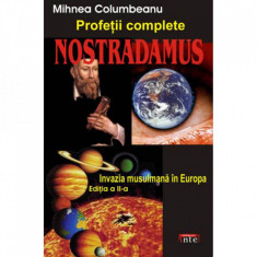 Nostradamus – Profetii complete - Mihnea Columbeanu