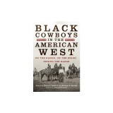 Black Cowboys in the American West: On the Range, on the Stage, Behind the Badge