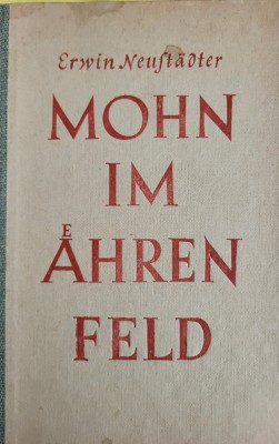 Erwin Neustadter - Mohn in Ahrenfeld (roman -sasii din Transilvania) 1943 foto