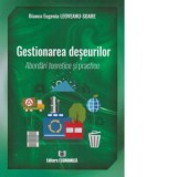 Gestionarea deseurilor. Abordari teoretice si practice - Bianca Eugenia Leoveanu Soare