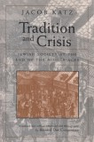 Tradition and Crisis: Jewish Society at the End of the Middle Ages