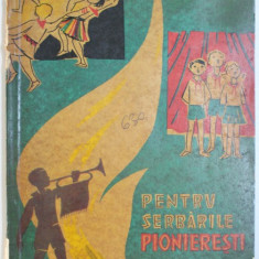 1964 Pentru serbarile pionieresti Poezii, cantece, scenete satirice, snoave...