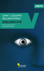 Singuratate. Natura umana si nevoia de conexiune sociala - John T. Cacioppo, William Patrick foto