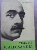 Viata Lui V. Alecsandri - G. C. Nicolescu ,524162