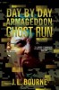 Ghost Run - J.L. Bourne - Seria Day by Day Armageddon, Volumul 4 - Thriller Apocalipsa Zombie