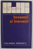 INVENTII SI INOVATII de YOLANDA EMINESCU , SERIA &#039;&#039; BIBLIOTECA JURIDICA A CETATEANULUI &#039;&#039; , 1977 , PREZINTA INSEMNARI