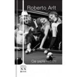 Cei sapte nebuni - Roberto Arlt