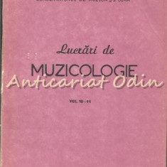 Lucrari De Muzicologie X-XI - Tiraj: 800 Exemplare - Conservatorul De Muzica