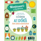 Első k&ouml;nyvem az időről - Montessori: A vil&aacute;g felfedez&eacute;se - Sok sz&iacute;nes matric&aacute;val - Chiara Piroddi