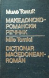 DICTIONAR ROMAN MACEDONEAN - MILE TOMICI (ED.1986)