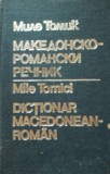 DICTIONAR ROMAN MACEDONEAN - MILE TOMICI (EDITIE 1986)