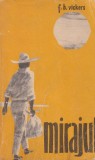 F. B. Vickers - Mirajul Roman brosat 367 pagini 1964 Beletristica romana