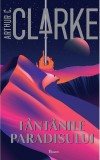 Arthur C. Clarke - F&acirc;nt&acirc;nile paradisului
