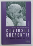 CUVIOSUL GHERONTIE CEL NEBUN PENTRU HRISTOS de PR. DORIN OPRIS , MONICA OPRIS ( ED. ) , VOLUMUL 6 , 2023